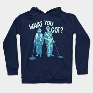 Detectorists - What You Got? Hoodie